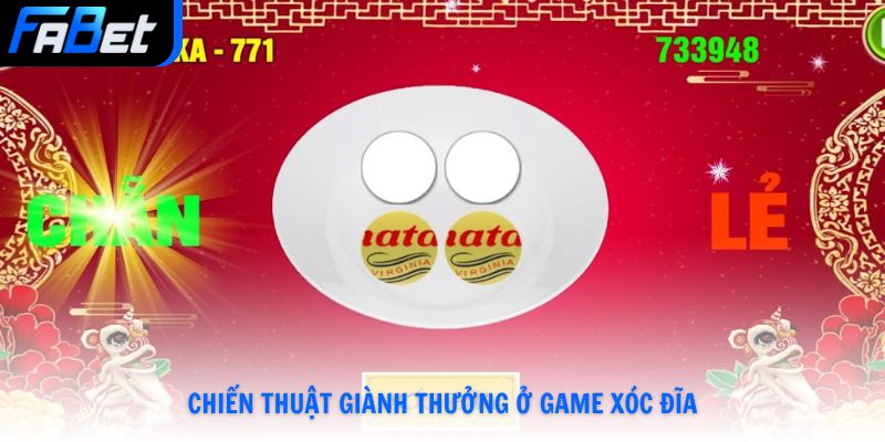 Chiến thuật giành thưởng ở game xóc đĩa