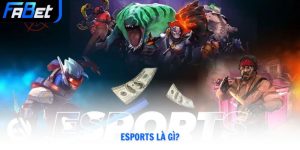 Esports Là Gì? Tìm Hiểu Thế Giới Thể Thao Điện Tử Fabet
