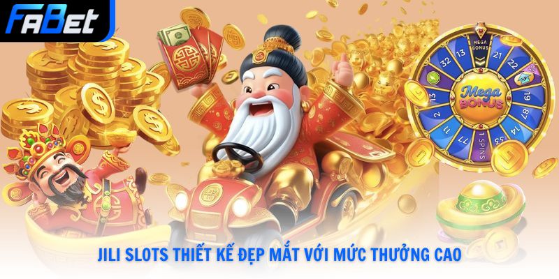 JILI Slots thiết kế đẹp mắt với mức thưởng cao