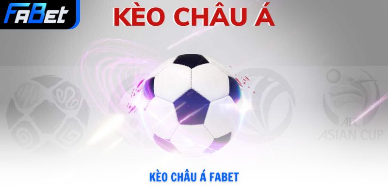 Soi Kèo Châu Á Fabet Và Kinh Nghiệm Thắng Lớn 2026