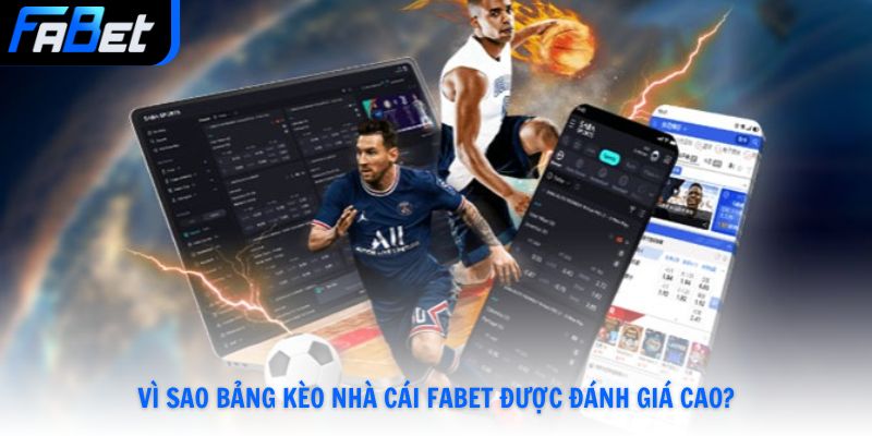 Vì sao bảng kèo nhà cái Fabet được đánh giá cao?